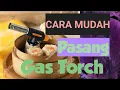 Download Lagu Tutorial cara memasang gas torch dimsum mentai