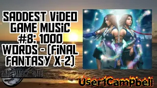 Saddest Video Game Music #8: 1000 Words - (Final Fantasy X-2)