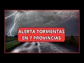 Lagu ALERTA TORMENTAS DE VIENTO Y LLUVIA EN 7 PROVINCIAS
