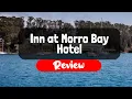Inn at Morro Bay Hotel Review - Is This Cali Hotel Worth It