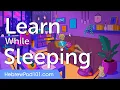 Learn Hebrew While Sleeping 8 Hours - ALL Basic Phrases You Need