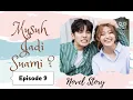 Download Lagu Musuh Jadi Suami | Episode 9 | Cerita Romantis