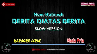 Download Derita Diatas Derita - Karaoke Nada Pria | Versi Slow Dut | Noer Halimah MP3