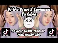 Download Lagu DJ THE DRUM X LAMUNAN X YA ODNA VIRAL TIKTOK 2024