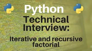 Technical Interview Iterative and Recursive Factorial