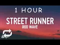 1 HOUR Rod Wave - Street Runner