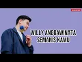 willy anggawinata semanis kamu( lirik)