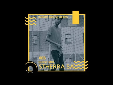 Download MP3 Dj Stherra - Impakt House Heads (Guest Mix) [26 August 2020]