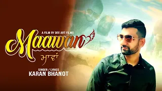Maawan (Official Video) | Karan Bhanot | Shivam Birk | Latest Punjabi Song | Shivam Digital Media