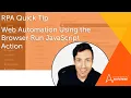 RPA QuickTip Web Automation Using the Browser Run JavaScript Action