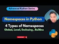 Namespaces in Python Types of Namespaces Global and local Namespaces Advanced Python Series