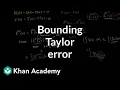 Taylor polynomial remainder part 2 Series AP Calculus BC Khan Academy