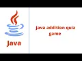 Java addition quiz game