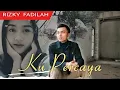 Download Lagu Rizky Fadilah - Ku Percaya (Official Music Video)