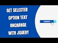 Get Selected Option Text onchange with jQuery HowToCodeSchool com