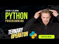 How I Learn Python Programming Ternary Operator Tutorial fancyking
