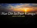 Download Lagu Hardil Jo Pyar Karega by R joy ft. ashfa ( cover \u0026 lirik+terjemahan)