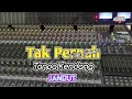 Download Lagu TAK PERNAH || CEK SOUND TANPA KENDANG HI AUDIO