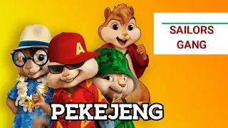 Pekejeng - Sailors Gang Chipmunk audio