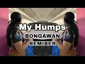 Download Lagu BONGAWAN REMIXER - My humps