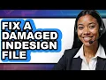 How to Fix a Damaged InDesign File Easy Method