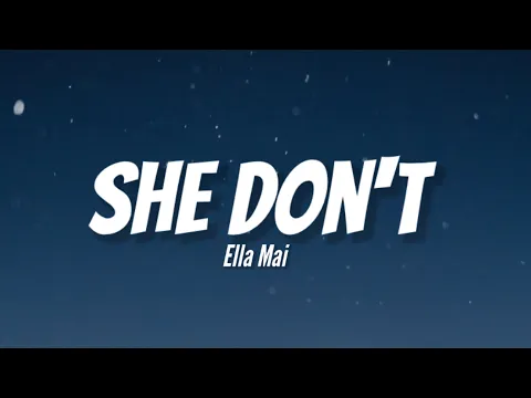 Download MP3 Ella Mai - She Don't |Lyrics| ft. TyDolla$ign \