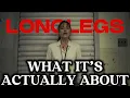 Longlegs A Movie About Parenting