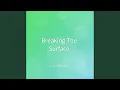 Breaking The Surface