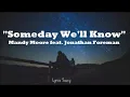 Download Lagu Someday We'll Know - Mandy Moore, Jonathan Foreman (Lyrics)