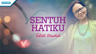 sentuh hatiku talita doodoh official lyric video 