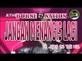 Download Lagu DJ AGUS ON THE MIX - DJ SUDAHLAH JANGAN MENANGIS LAGI X DJ MENANGIS LAGI REMIX (DJ BORNEO VERSION)