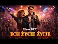 Lagu ECH ŻYCIE ŻYCIE (Koncertowa Pompa 2026) 🎹 Mister Dex \u0026 THO - Największy Hit o Miłości!