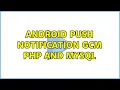 Android Push notification GCM php and MySQL 2 Solutions