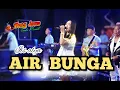 Download Lagu AIR BUNGA  -  WONG jowo MADIUN - IIS ALYA  -  GB AUDIO