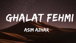 galat fehmi lyrics asim azhar