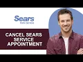 How to Cancel a Sears Home Services Appointment - Full Guide