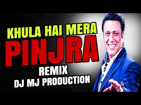 Download MP3 Khula Hai Mera Pinjra (Bootleg Mix) | Dj Mj Production | Joru Ka Gulam | Kumar Sanu | Govinda