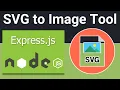 Node js Express Project to Export SVG to PNG JPG Image Using CairoSVG Library in Browser