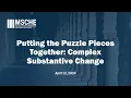 Putting the Puzzle Pieces Together Complex Substantive Change
