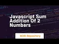 Javascript sum addition of 2 numbers