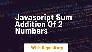 Javascript sum addition of 2 numbers