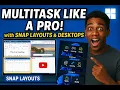 Master Multitasking on Windows 11 Snap Layouts Virtual Desktops Like a Pro