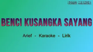 Download Benci Kusangka Sayang - Karaoke - ( HQ Original Audio ) - Arief MP3