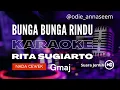 Download Lagu BUNGA BUNGA RINDU KARAOKE RITA SUGIARTO (Cover Musik Tanpa Vokal, nada cewek Gmaj)