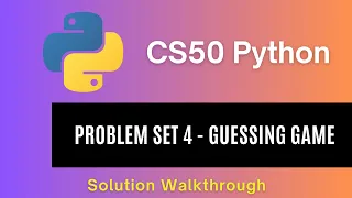 CS50 Python 2025 - Problem Set 4 Guessing Game Full Solution