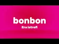 Lagu Era Istrefi - Bonbon (lyrics)