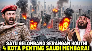 SAUDI SEPERTI NERAKA! Serangan Rudal dan Drone Houthi Hancurkan 4 Kota Penting Arab Saudi