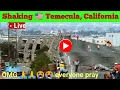 8 6 eart uake today California deadly magnitude hits near Temecula Riverside County California