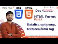HTML Forms Part 3 Datalist optgroup textarea form tag method enctype Day 4