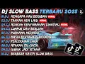 Download Lagu DJ SLOW BASS TERBARU 2025🎵DJ MENGAPA KAU BERUBAH🎵DJ TAKKAN ADA LAGI🎵FULL ALBUM